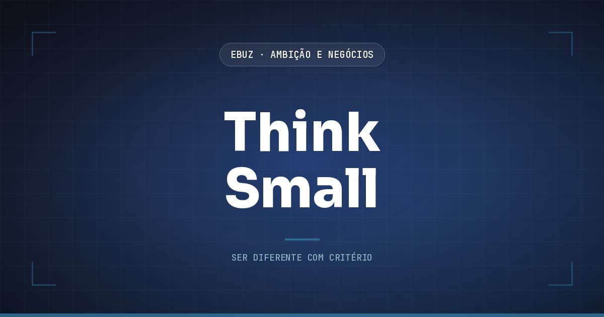 Capa do artigo sobre Think Small, da categoria Ambição, Performance e Negócios da eBuz