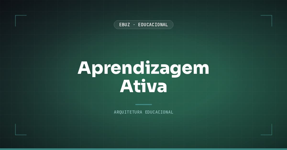 Aprendizagem ativa: 7 estratégias que aumentam retenção de 50% para 95%