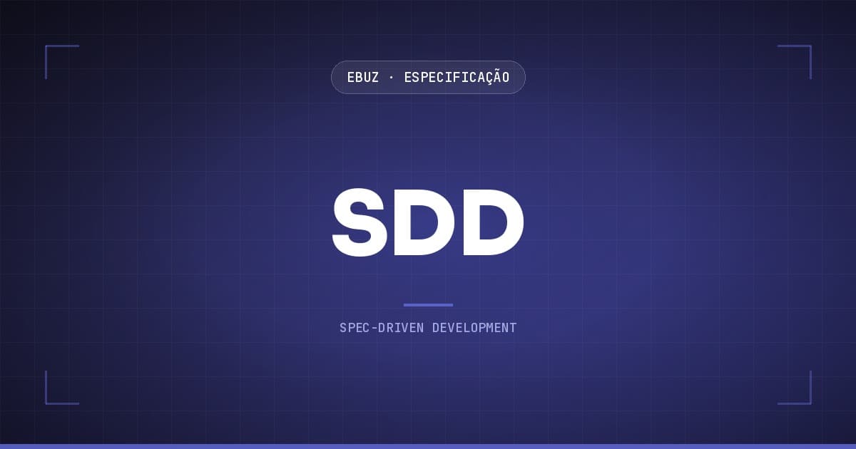 SDD, Spec-Driven Development, no acervo de Especificação da eBuz