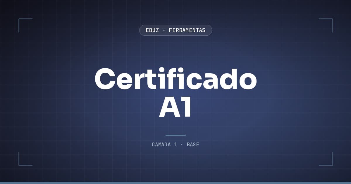 Certificado A1, camada 1 (base) do stack de ferramentas da eBuz