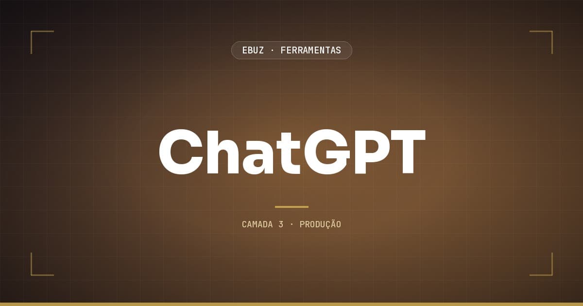 ChatGPT, camada 3 (produção) do stack de ferramentas da eBuz