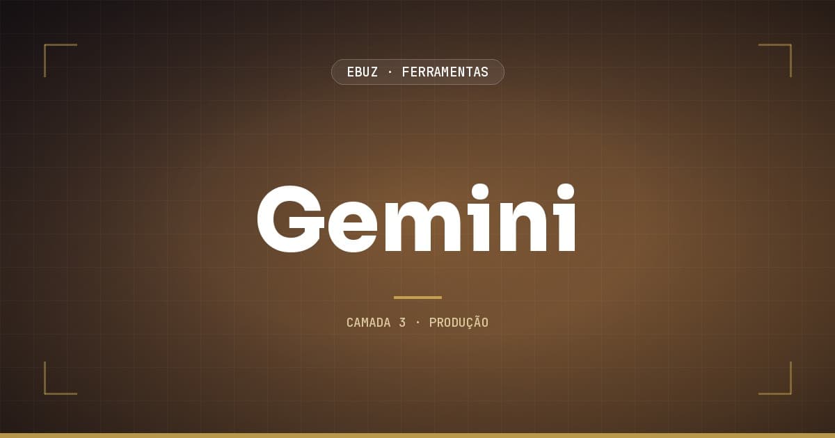Gemini, camada 3 (produção) do stack de ferramentas da eBuz