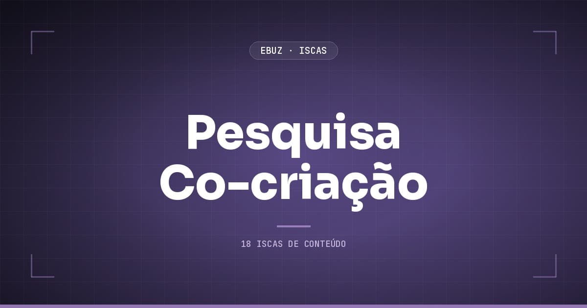 Pesquisa Co-criação: a isca em que a audiência escreve sua oferta (5 blocos, 7 dias)