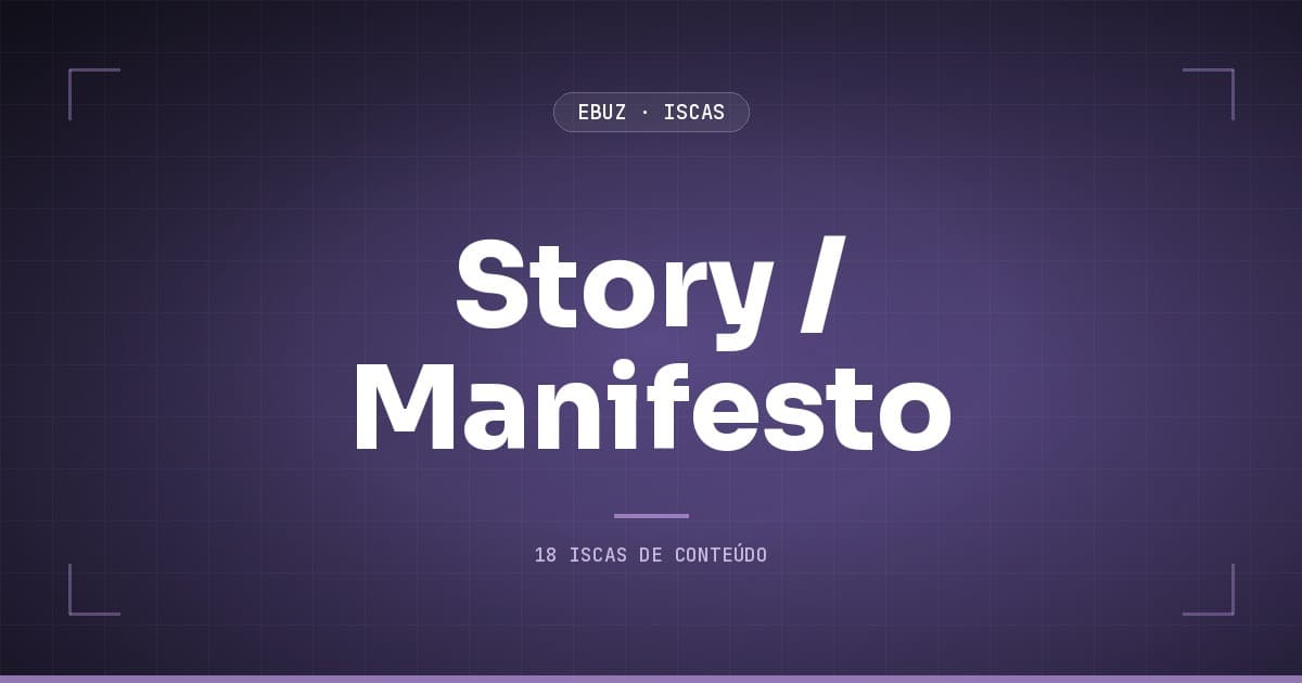 Story/Manifesto: a isca de 6 blocos que faz o seguidor certo se reconhecer antes de qualquer oferta