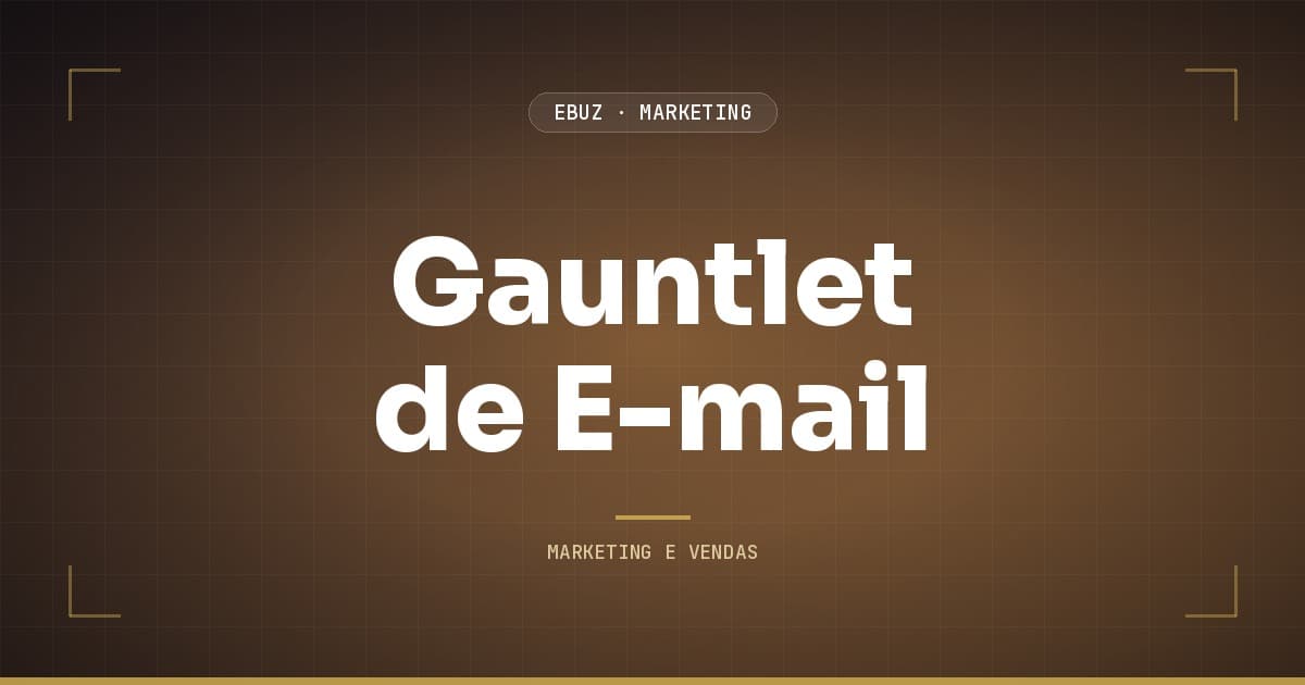 Gauntlet de e-mail: o que é e por que dobra a receita