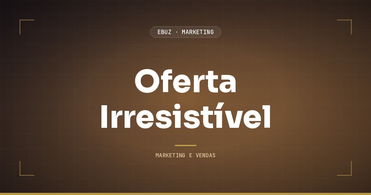 As 6 características de uma oferta irresistível
