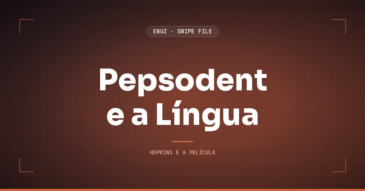 Capa do artigo sobre Pepsodent e a Língua, do Swipe File da eBuz