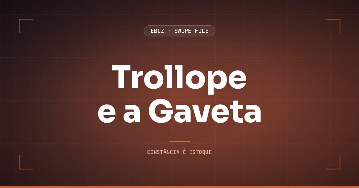 Capa do artigo sobre Trollope e a Gaveta, do Swipe File da eBuz