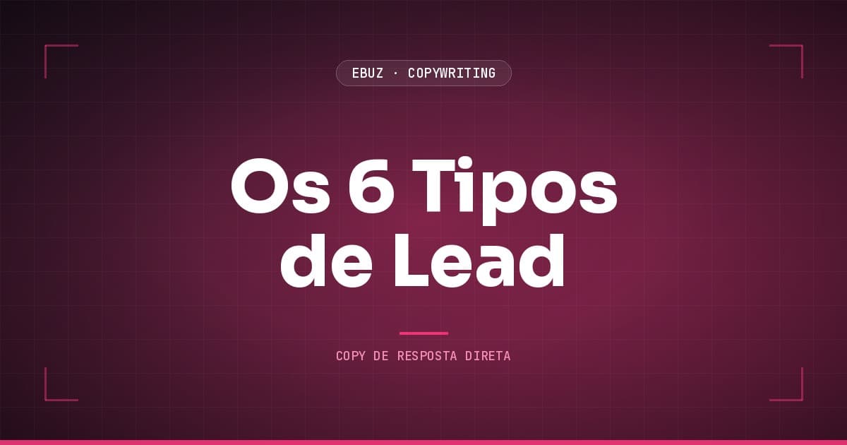 Os 6 tipos de lead: como começar qualquer carta de vendas