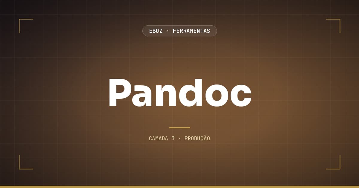 Pandoc, camada 3 (produção) do stack de ferramentas da eBuz