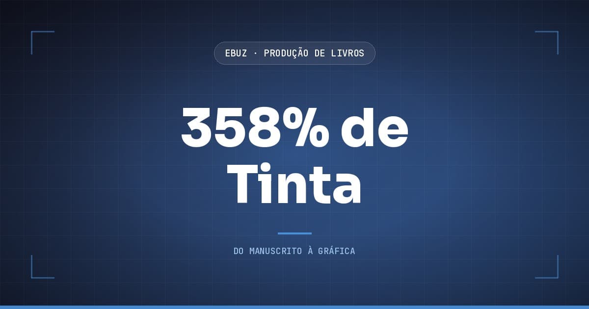 Capa do artigo: 358% de tinta: por que a capa antiga não podia ir para a gráfica (eBuz, Produção de Livros)