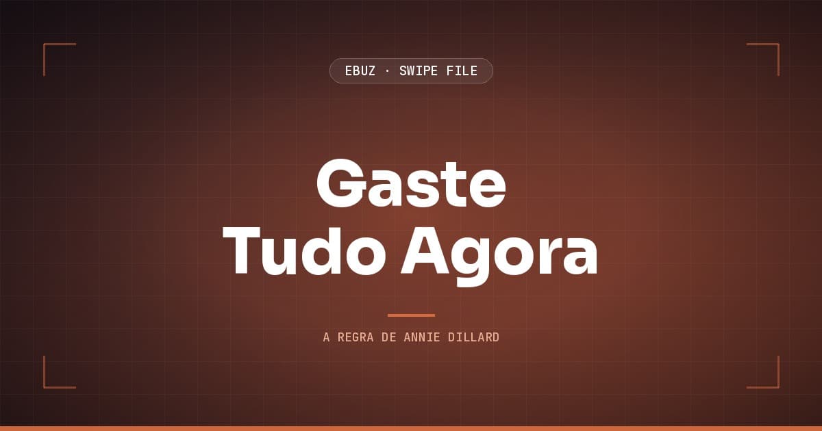 Capa do artigo sobre Gaste Tudo Agora, do Swipe File da eBuz