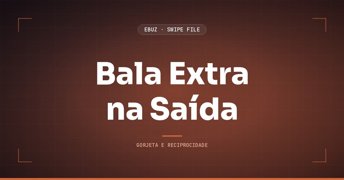 Capa do artigo sobre Bala Extra na Saída, do Swipe File da eBuz