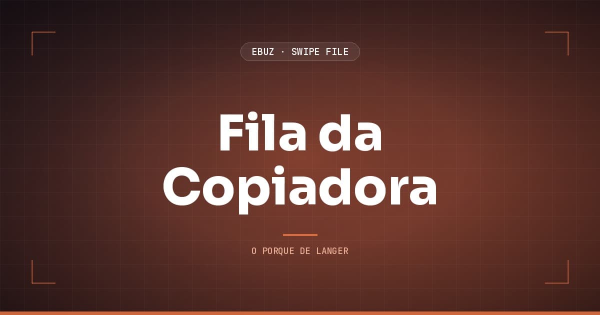 Capa do artigo sobre Fila da Copiadora, do Swipe File da eBuz