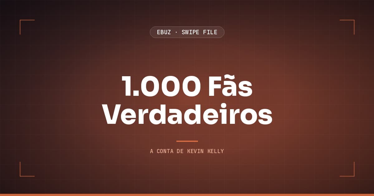 Capa do artigo sobre 1.000 Fãs Verdadeiros, do Swipe File da eBuz