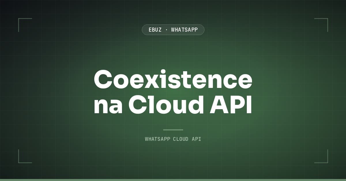 Como habilitar Coexistence no WhatsApp Cloud API: tutorial passo a passo para Tech Provider