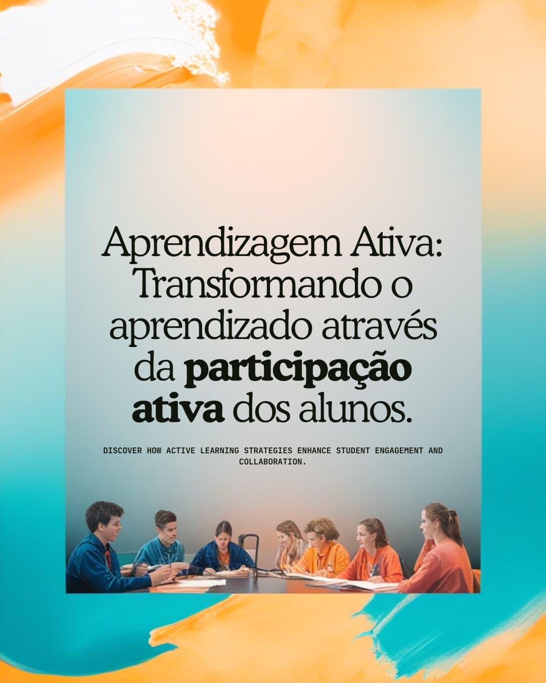 Aprendizagem Ativa: 7 Estratégias Que Transformam Aluno Passivo em Praticante