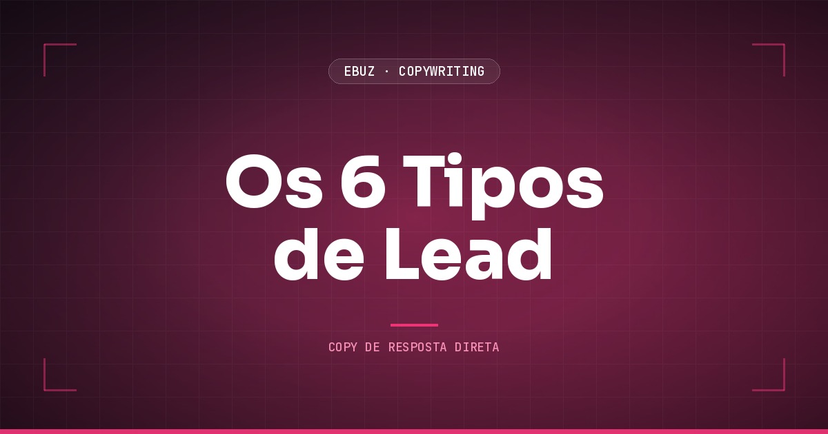 Os 6 tipos de lead: como começar qualquer carta de vendas