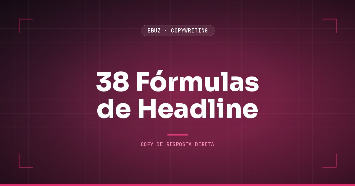 38 fórmulas de headline que funcionam (com exemplos)
