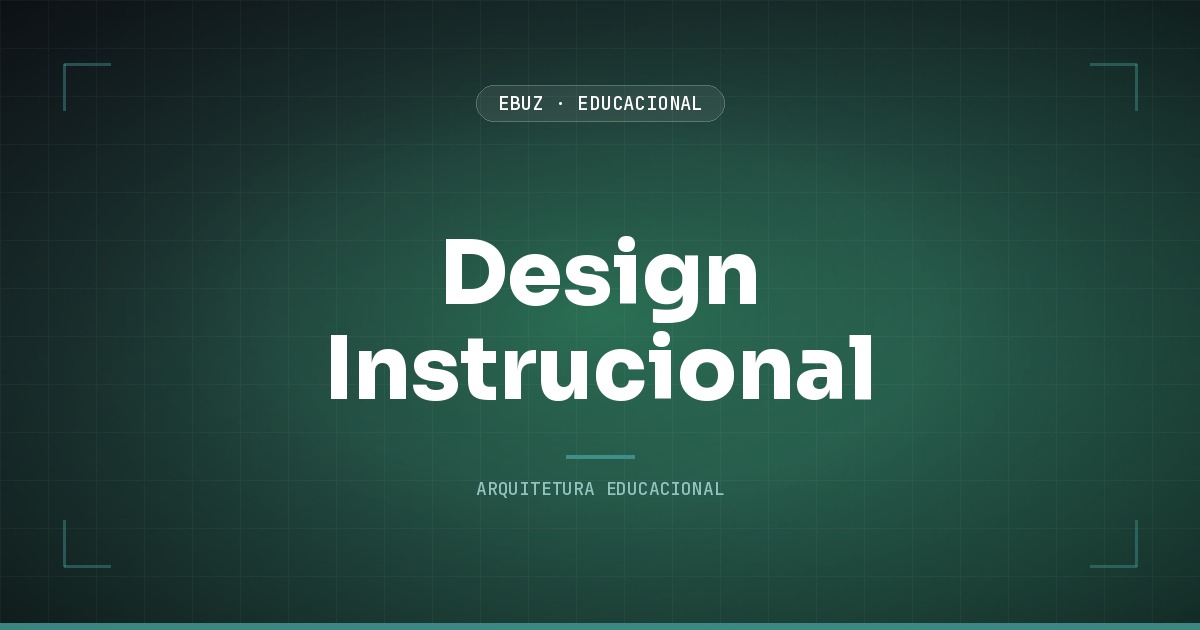 Design instrucional: framework integrado com Gagné, Bloom, Sweller e Wiggins