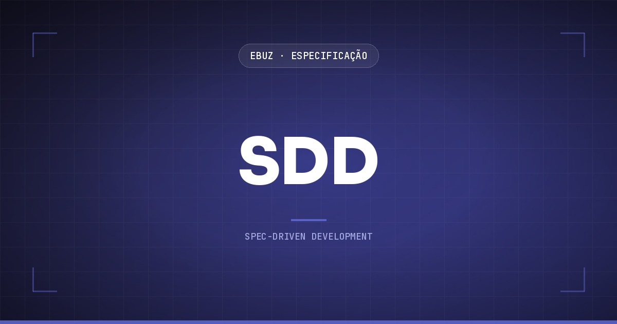 SDD, Spec-Driven Development, no acervo de Especificação da eBuz