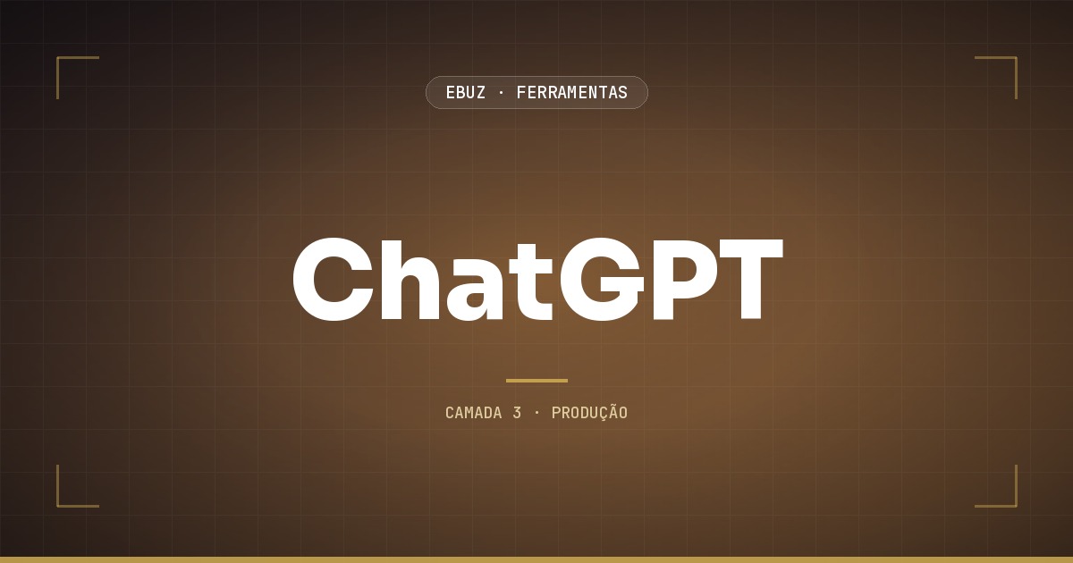 ChatGPT, camada 3 (produção) do stack de ferramentas da eBuz
