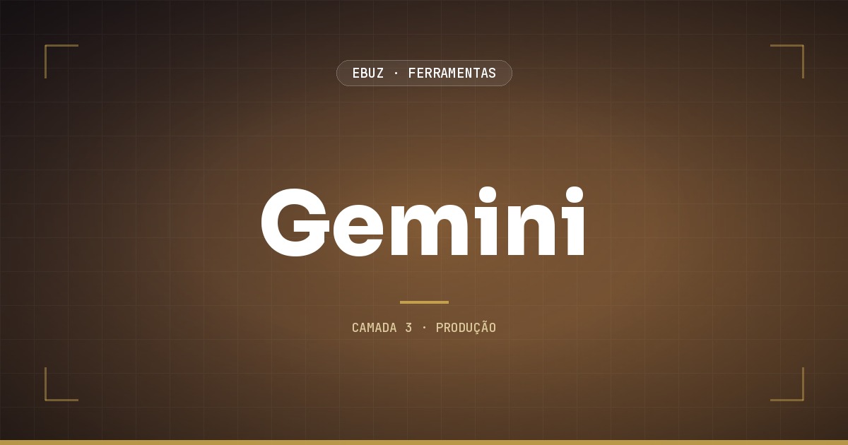 Gemini, camada 3 (produção) do stack de ferramentas da eBuz