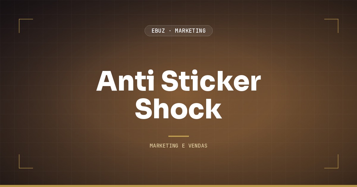12 técnicas contra o choque de preço (sticker shock)