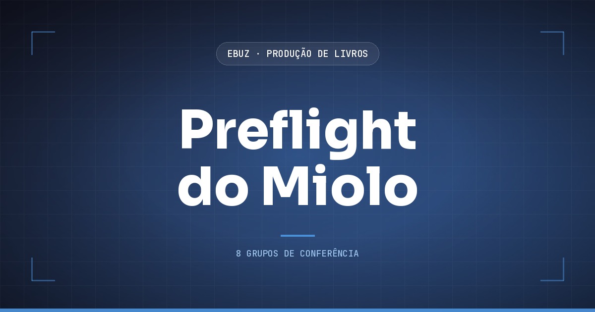 Capa do artigo: O checklist de 8 grupos que reprova o arquivo antes de a gráfica ver (eBuz, Produção de Livros)