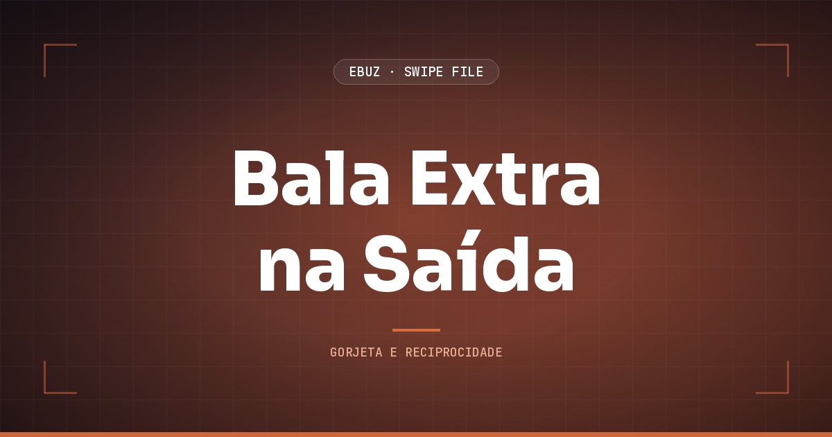 Capa do artigo sobre Bala Extra na Saída, do Swipe File da eBuz