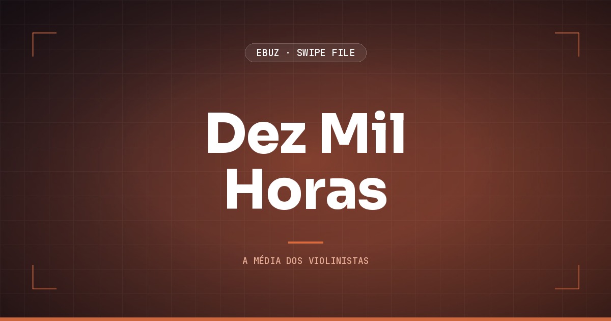 Capa do artigo sobre Dez Mil Horas, do Swipe File da eBuz