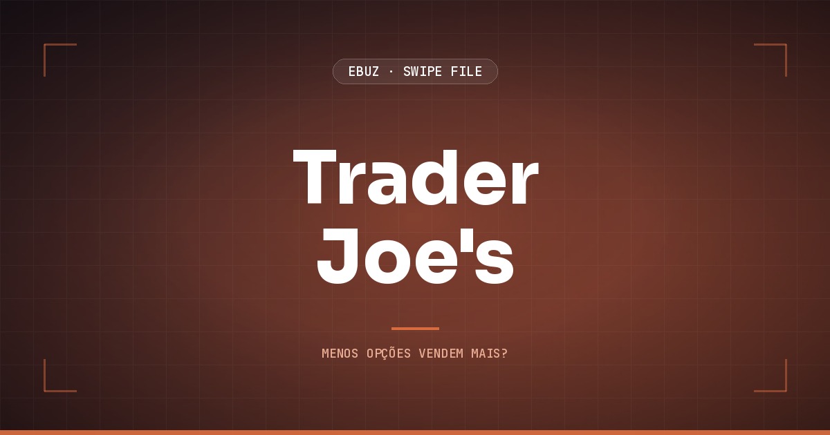 Capa do artigo sobre o Trader Joe's e a evidência de que menos opções vendem mais, do Swipe File da eBuz