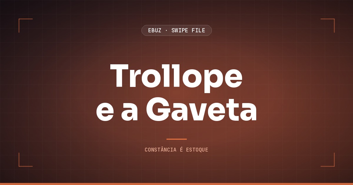Capa do artigo sobre Trollope e a Gaveta, do Swipe File da eBuz